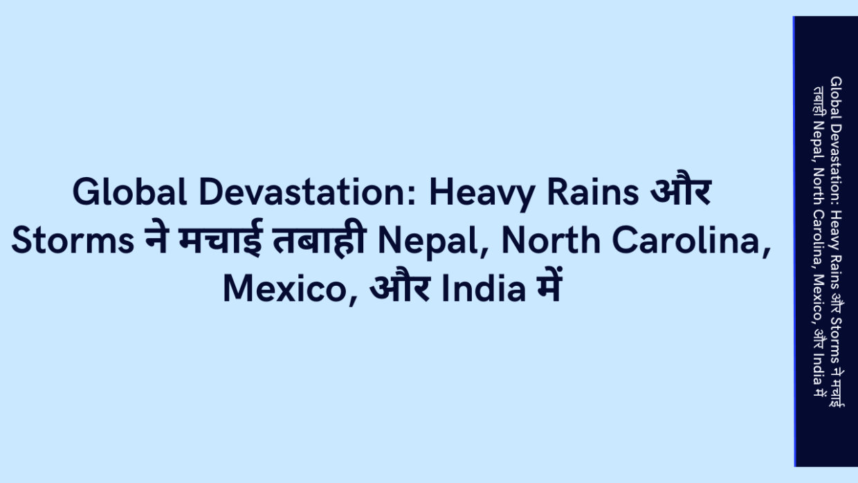 Heavy Rains and Storms Wreak Havoc in Nepal