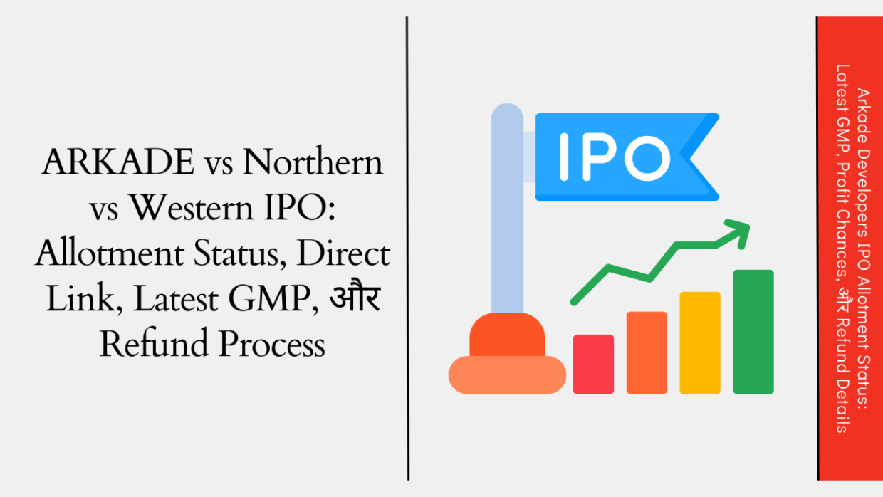 ARKADE vs Northern vs Western IPO