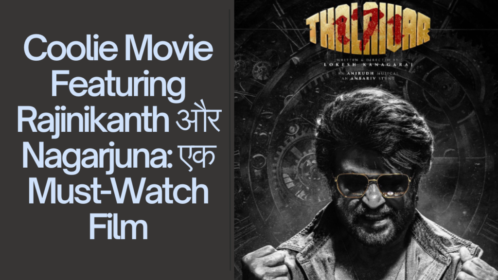 Coolie movie featuring Rajinikanth and Nagarjuna