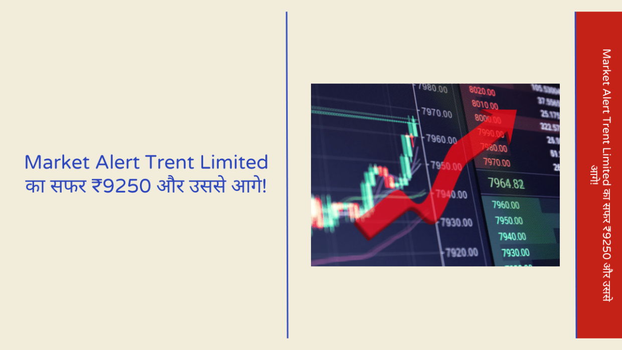 Trent Limited Journey to ₹9250 and Beyond